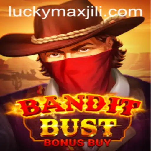 BanditBustBonusBuy: A Thrilling Dive into the World of Online Gaming with LuckyMax