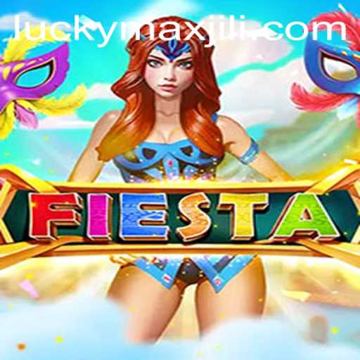 Fiesta Game: Embrace the Excitement with LuckyMax